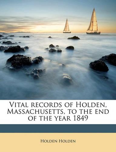 Vital records of Holden, Massachusetts, to the end of the year 1849 Volume 2