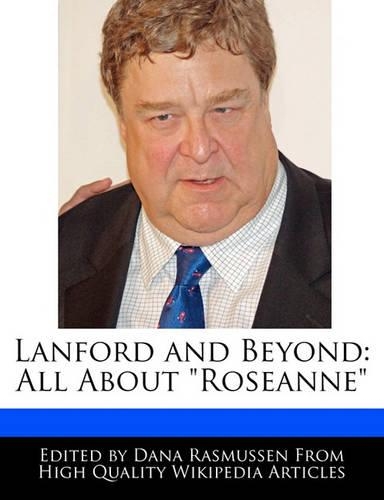 Lanford and Beyond: All about Roseanne