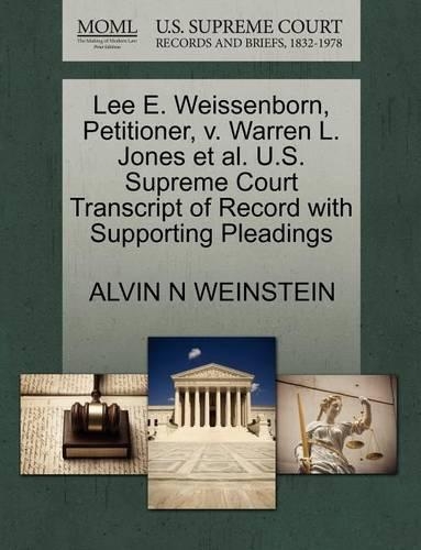 Lee E. Weissenborn, Petitioner, V. Warren L. Jones et al. U.S. Supreme Court Transcript of Record with Supporting Pleadings