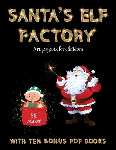 Art projects for Children (Santa's Elf Factory)
