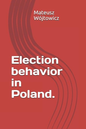 Election behavior in Poland.: (4 How to Win the Election?)