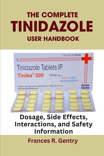 The Complete Tinidazole User Handbook