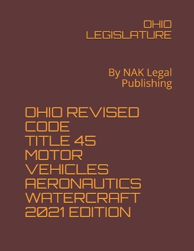 Ohio Revised Code Title 45 Motor Vehicles Aeronautics Watercraft 2021 Edition