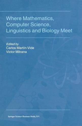 Where Mathematics, Computer Science, Linguistics and Biology Meet: Essays in honour of Gheorghe Paun