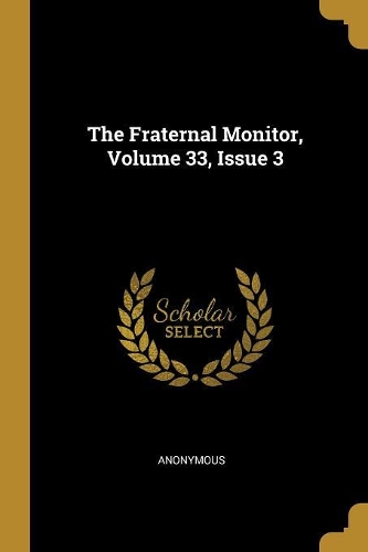 The Fraternal Monitor, Volume 33, Issue 3