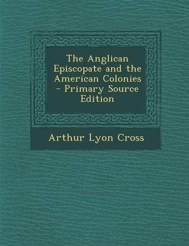 The Anglican Episcopate and the American Colonies