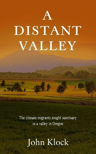 A Distant Valley: (2 A Real World Climate Fiction)
