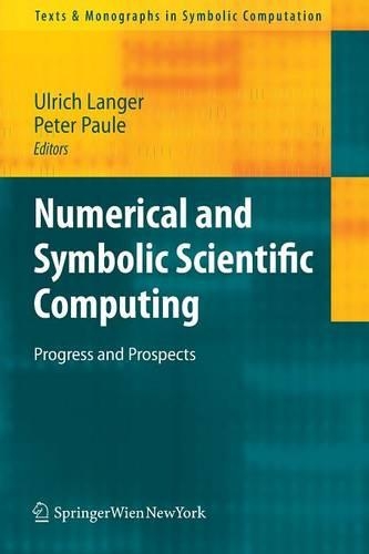 Numerical and Symbolic Scientific Computing: Progress and Prospects(Texts & Monographs in Symbolic Computation)
