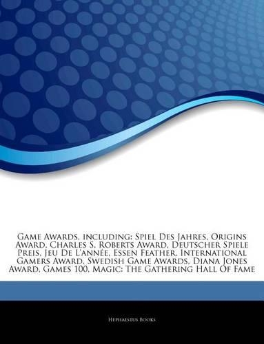 Articles on Game Awards, Including: Spiel Des Jahres, Origins Award, Charles S. Roberts Award, Deutscher Spiele Preis, Jeu de L'Ann E, Essen Feather, International Gamers Award, Swedis