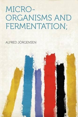 Micro-organisms and Fermentation;