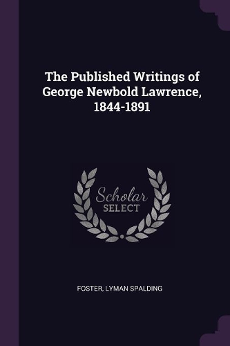 The Published Writings of George Newbold Lawrence, 1844-1891
