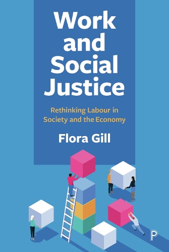 Work and Social Justice: Rethinking Labour in Society and the Economy