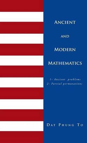 Ancient and Modern Mathematics: 1 - Ancient Problems 2 - Partial Permutations