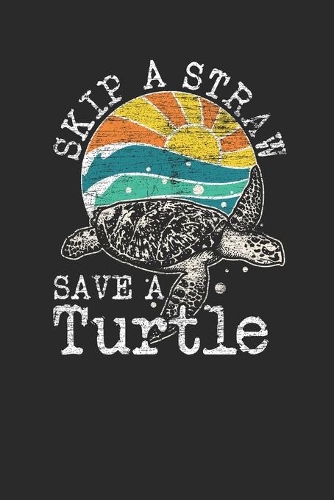 Skip A Straw Save A Turtle