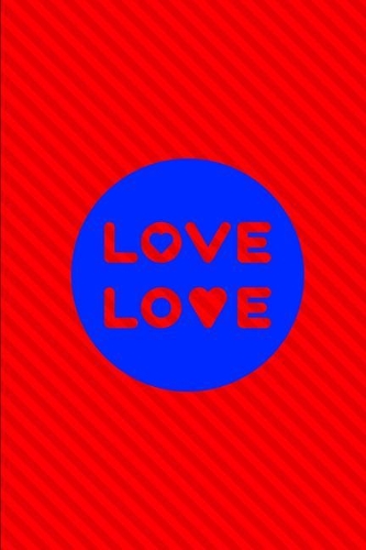 Love Love: Journal with Love Love in a Blue Circle on a Red Background 6 X 9