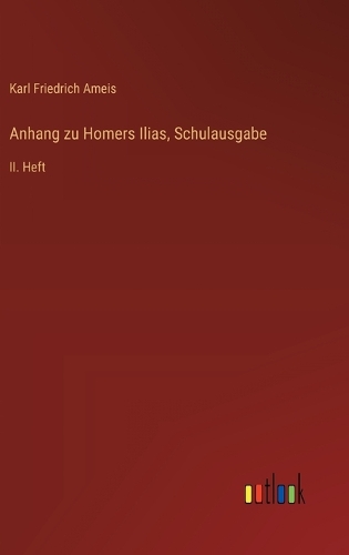 Anhang zu Homers Ilias, Schulausgabe: II. Heft