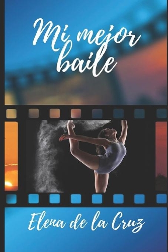 Mi Mejor Baile: Trilogía Nuestras Vidas 2(2 Trilogía Nuestras Vidas)