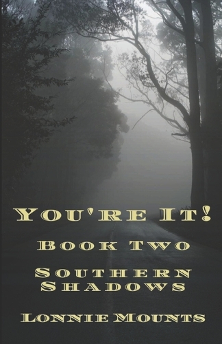 You're It! Book Two, Southern Shadows