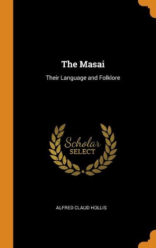 The Masai: Their Language and Folklore