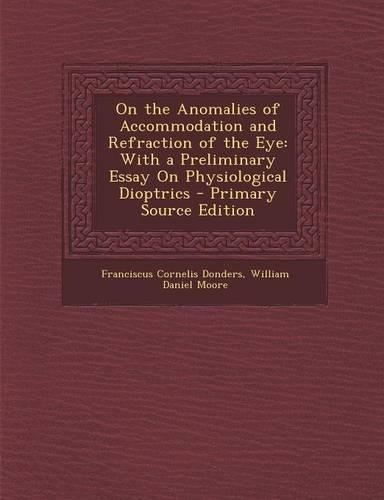 On the Anomalies of Accommodation and Refraction of the Eye