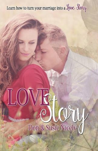 Love Story: Learn How to turn Your Marriage into a Love Story