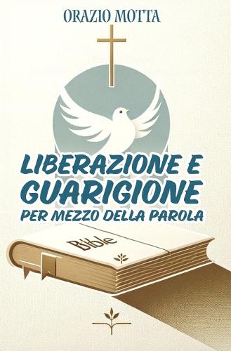 Liberazione & Guarigione per mezzo della Parola