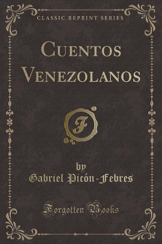 Cuentos Venezolanos (Classic Reprint)