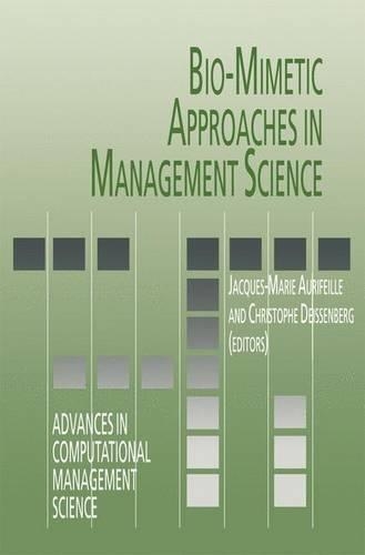 Bio-Mimetic Approaches in Management Science: (1 Advances in Computational Management Science)