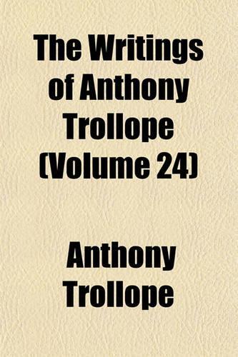 The Writings of Anthony Trollope (Volume 24)