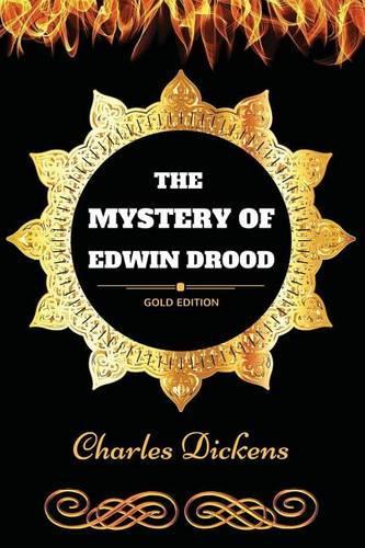 The Mystery of Edwin Drood: By Charles Dickens - Illustrated