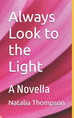 Always Look to the Light: A Novella