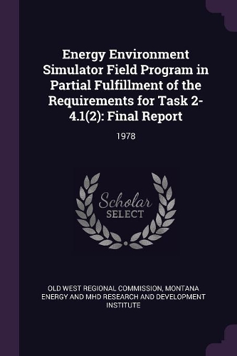 Energy Environment Simulator Field Program in Partial Fulfillment of the Requirements for Task 2-4.1(2)