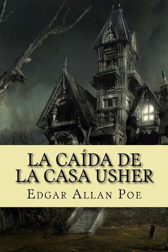 La Caida de la Casa Usher (Spanish Edition)