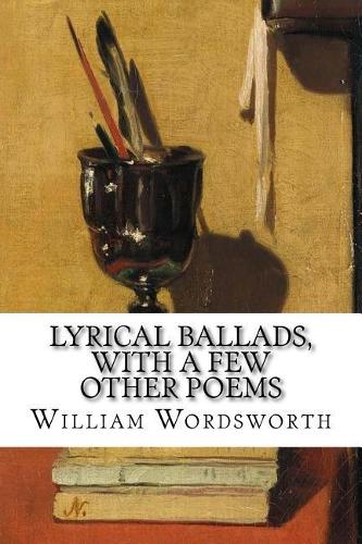 Lyrical Ballads, With a Few Other Poems
