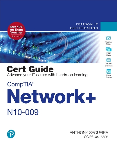 CompTIA Network+ N10-009 Cert Guide: (Certification Guide)