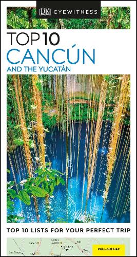 DK Eyewitness Top 10 Cancún and the Yucatán: (Pocket Travel Guide)