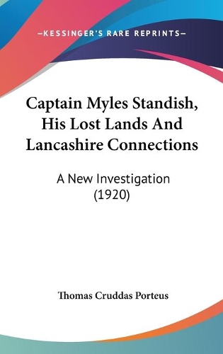 Captain Myles Standish, His Lost Lands And Lancashire Connections
