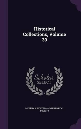 Historical Collections, Volume 30