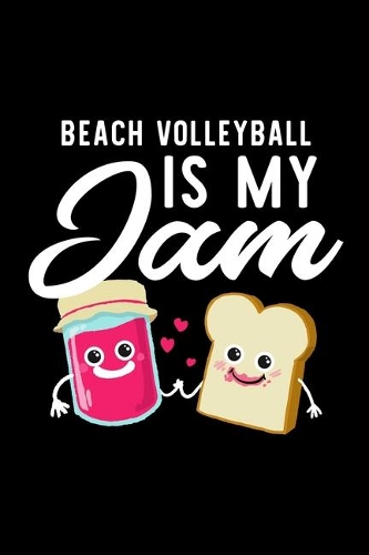 Beach Volleyball Is My Jam