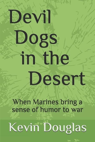Devil Dogs in the Desert: When Marines bring a sense of humor to war