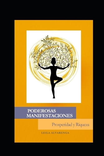 Poderosas Manifestaciones de Prosperidad y Riqueza: Aprenda a manifestar afirmaciones poderosas para lograr prosperidad y riqueza.