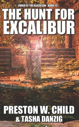 The Hunt for Excalibur: (23 Order of the Black Sun)