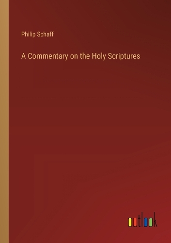 A Commentary on the Holy Scriptures
