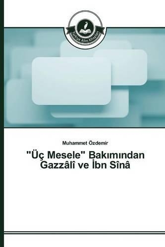 "Üç Mesele" Bakımından Gazzâlî ve İbn Sînâ