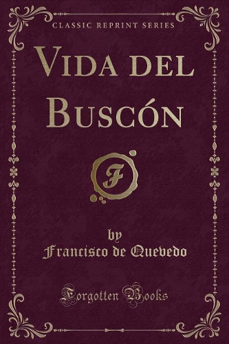 Vida del Buscón (Classic Reprint)