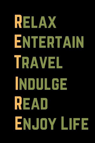 Enjoy Life: Journal/ Notebook/ Diary for Retirees Blank Lined Pages for Retirement Activities