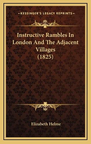 Instructive Rambles In London And The Adjacent Villages (1825)