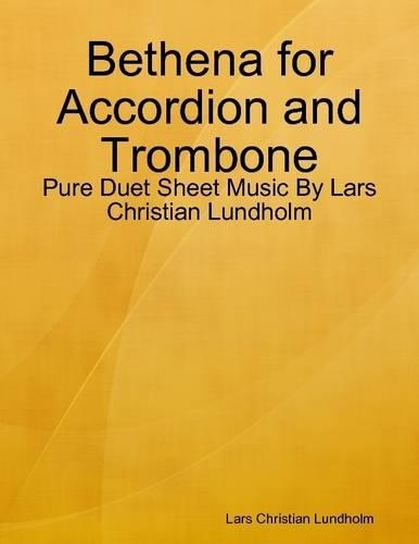 Bethena for Accordion and Trombone - Pure Duet Sheet Music by Lars Christian Lundholm