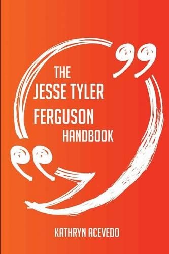 The Jesse Tyler Ferguson Handbook - Everything You Need to Know about Jesse Tyler Ferguson