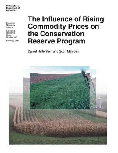 The Influence of Rising Commodity Prices on the Conservation Reserve Program: Economic Research Report Number 110